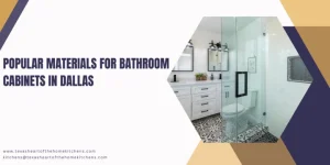 Popular Materials for Bathroom Cabinets in Dallas